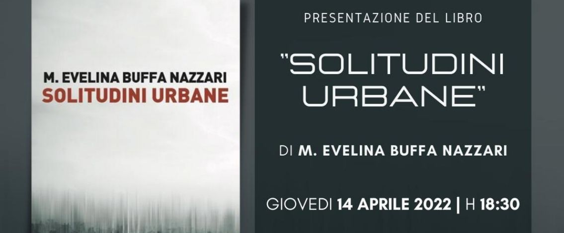 Solitudini urbane, il libro di M. Evelina Buffa Nazzari