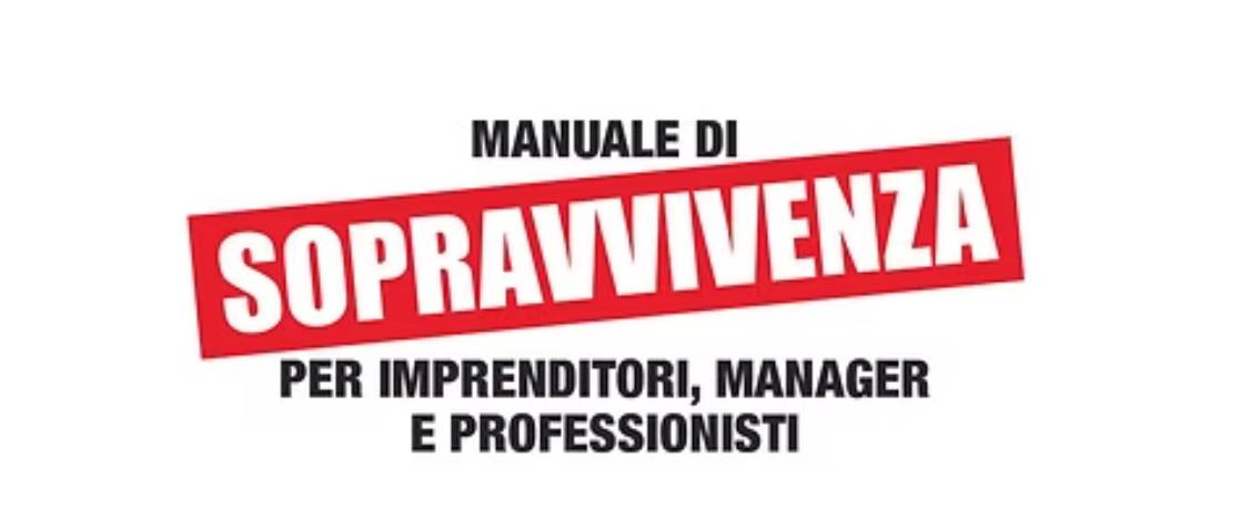 gabriele pensieri racconta il libro manuale di sopravvivenza per imprenditori manager e professionisti